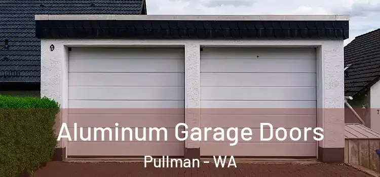  Aluminum Garage Doors Pullman - WA