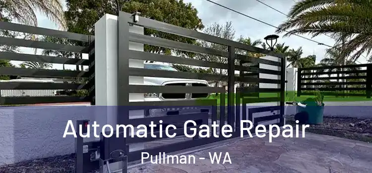 Automatic Gate Repair Pullman - WA