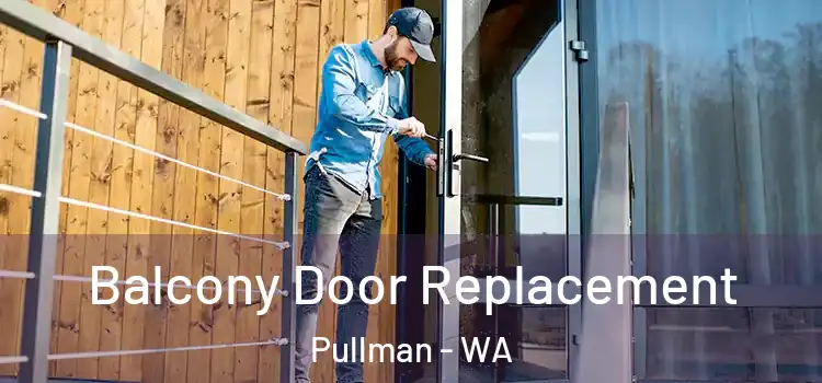  Balcony Door Replacement Pullman - WA