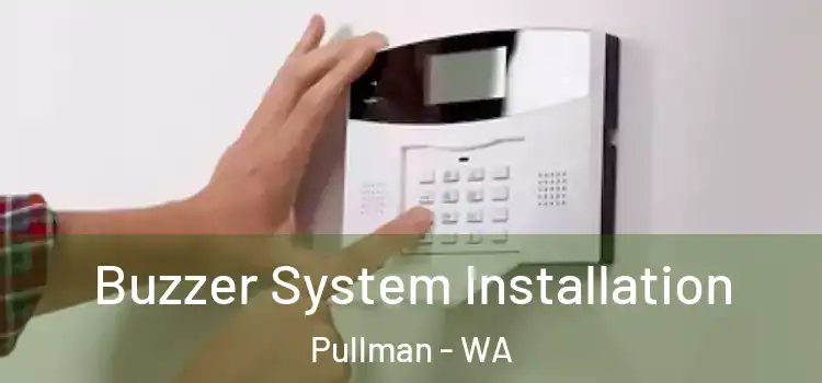 Buzzer System Installation Pullman - WA