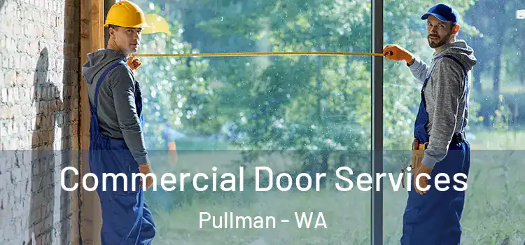  Commercial Door Services Pullman - WA