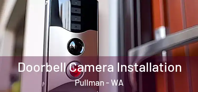  Doorbell Camera Installation Pullman - WA