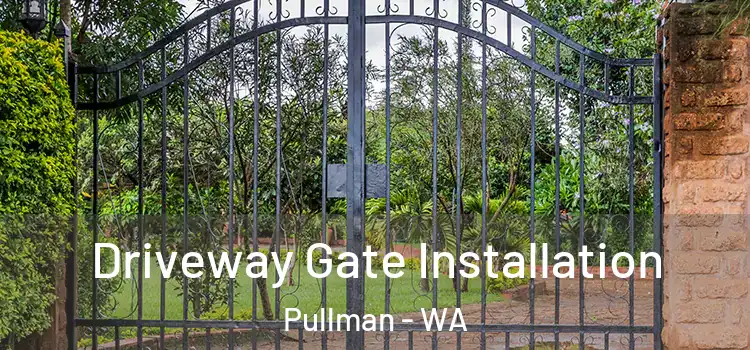 Driveway Gate Installation Pullman - WA