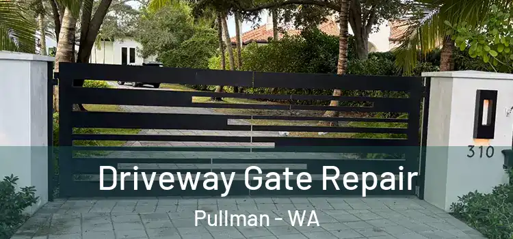 Driveway Gate Repair Pullman - WA