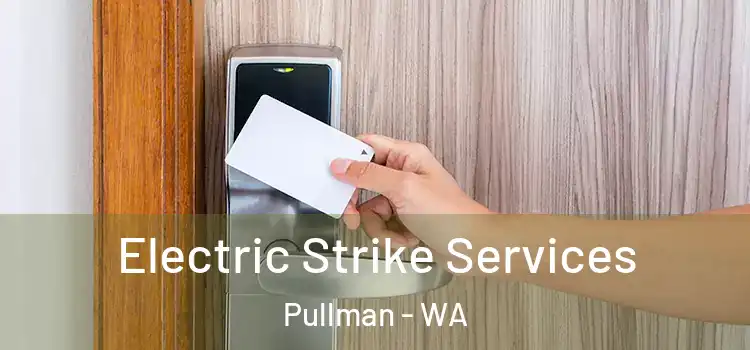 Electric Strike Services Pullman - WA