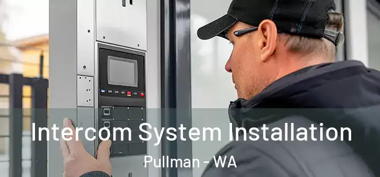 Intercom System Installation Pullman - WA