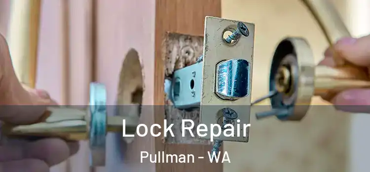 Lock Repair Pullman - WA