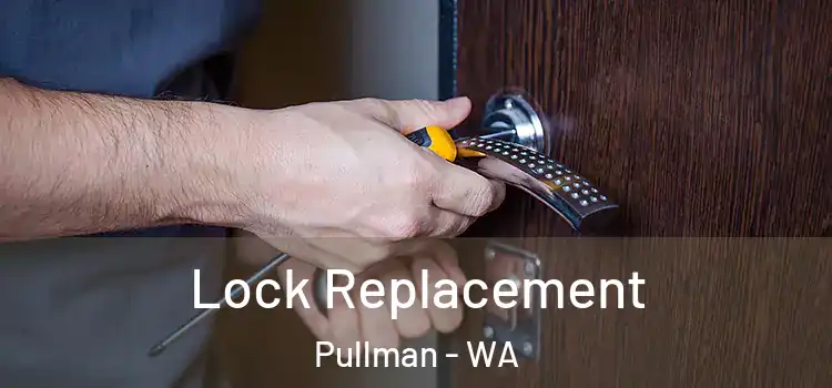 Lock Replacement Pullman - WA