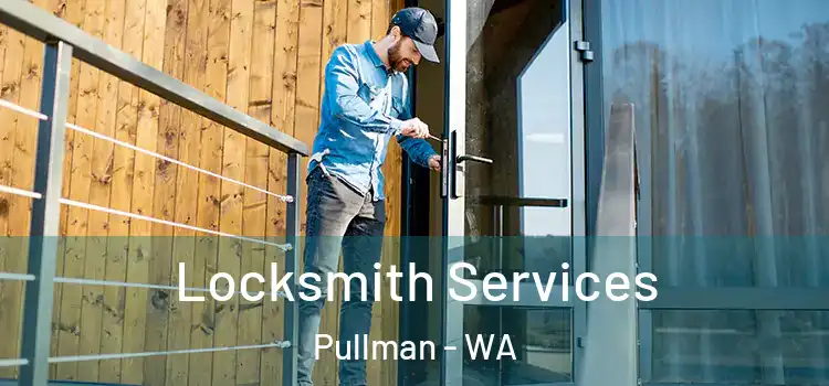 Locksmith Services Pullman - WA