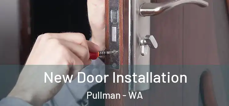 New Door Installation Pullman - WA