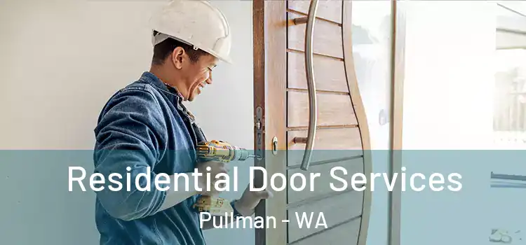  Residential Door Services Pullman - WA
