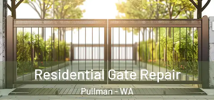Residential Gate Repair Pullman - WA