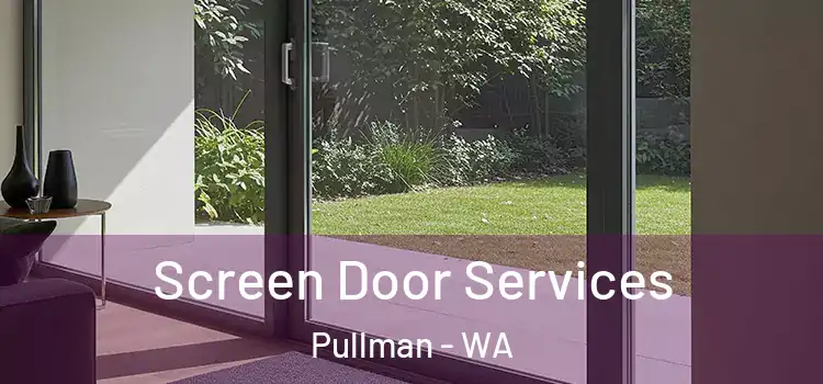 Screen Door Services Pullman - WA