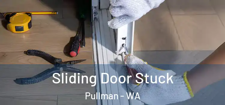  Sliding Door Stuck Pullman - WA