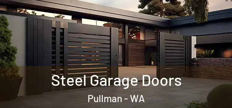 Steel Garage Doors Pullman - WA