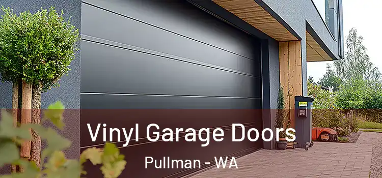  Vinyl Garage Doors Pullman - WA